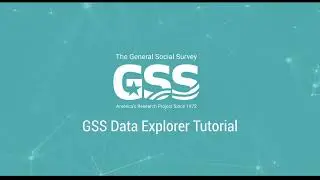 GSS Data Explorer Tutorial