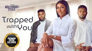 TRAPPED WITH YOU (Somadina, Maurice Sam & Sonia Uche) - Brand New 2023 Nigerian Movie