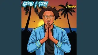 Grind & Pray