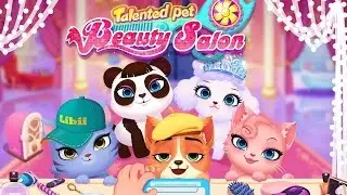 Talented Pet Beauty Salon - Libii Educational - Videos games for  -  -  Android