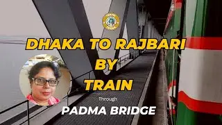 Dhaka to Rajbari by Train I ঢাকা থেকে পদ্মা সেতু দিয়ে ট্রেনে রাজবাড়ি ভ্রমণ I Padma Rail Bridge I