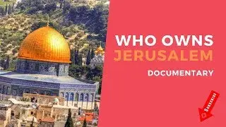 Who OWNS Jerusalem  [Documentary] 2019 | Jerusalem | Jerusalem of gold