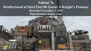 Fallout 76 Brotherhood of Steel Part 08 Quest: A Knight Penance