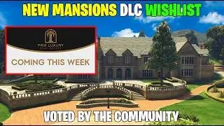 Список желаемого дополнения &laquo;Особняки&raquo;! (Выбрано сообществом) GTA Online