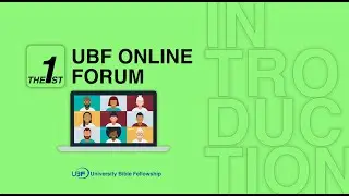 Invitation to the UBF Global Online Forums (English & Korean) / UBF TV