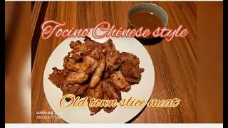 Tocino Chinese version/ Old town slice meat