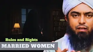 The Status of Women After Marriage &mdash; Islamic Perspective | By Engineer Mohammad Ali Mirza