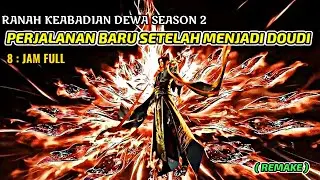 DOUDI ADALAH AWAL DARI AKHIR - BTTH RANAH KEABADIAN DEWA S2