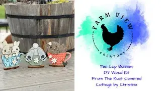 Paint & Assemble These Adorable Tea Cup Bunnies | DIY Wood Kit Tutorial! @RustCoveredCottage 