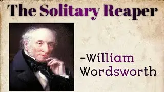 The Solitary Reaper by William Wordsworth || English poem writing || Easy Learning With Susmita