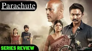 Parachute series review | film addiction1| thriller series | family drama