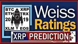 Weiss Ratings PREDICTION: XRP, BITCOIN, STELLAR, EOS, TRON