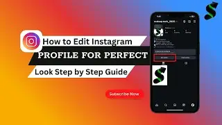 How to Edit Instagram Profile for Perfect Look Pro Tips