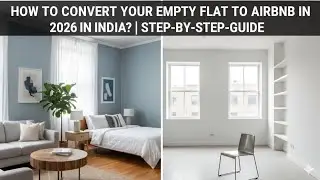 How To Convert Your Empty Flat To Airbnb In 2026 In India? | Step-By-Step Guide