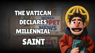 World Puppet News: Vatican Declares Millennial a SAINT &ndash; Just for Making a Website?!