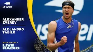 LIVE | Featuring Alexander Zverev vs. Alejandro Tabilo | Radio | 2025 US Open Round 1