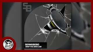 Sean&Bobo - Drop The Bass Low (Original Mix)