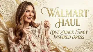 WALMART HAUL! LOVE SHACK FANCY INSPIRED DRESS & MORE AGELESS FASHION!