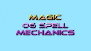 Game Design Tutor Magic 06: Spell Mechanics