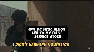 How My NYSC Vision Led To My First Service Store