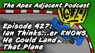 Podcast Episode 427: Ian Thinks...er KNOWS He Could Land That Plane
