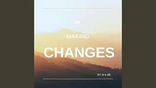 I'm Making Changes