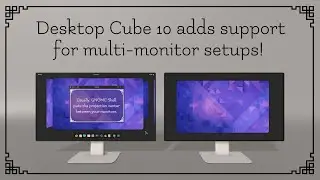 The Desktop Cube fixes Multi-Monitor Issues!