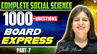 1000+ Social Science Questions | Boards Express Series | Part 7 | Shweta Ma’am