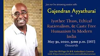 Gajendran Ayyathurai on Iyothee Thass and his great movement