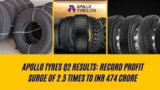 Apollo Tyres Q2 Results: Record Profit Surge of 2.5 Times to INR 474 Crore