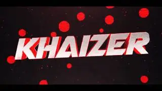 #Intro V1| KhaiZer