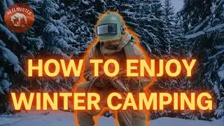 How To Enjoy Winter Camping: Elite Winter Clothing