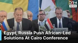 Egypt And Russia Address Security At Africa Partnership Talks | DRM News | AC1F