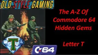 A-Z Of Commodore 64 Hidden Gems - Letter T