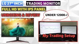 Best Monitor For Trading | LG 27 inch Monitor | Unboxing & Review.
