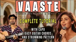 Vaaste | Dhvani Bhanushali & Nikhil D | With Capo Easy Guitar Chords | Complete Tutorial