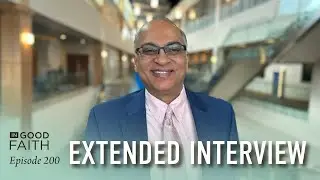 Extended Interview with Rev. Dr. John J. Thatamanil. Rounding the Religious Elephant | In Good Faith