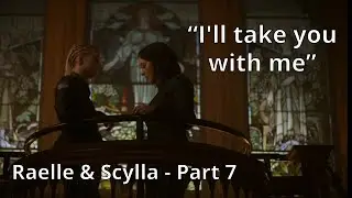 Raelle & Scylla - Full storyline Part 7