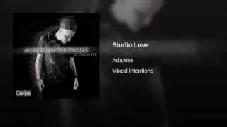 Adamite - Studio Love (Mixed Intentions)