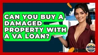 Can You Buy A Damaged Property With A VA Loan? - Home Investing Experts
