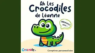Ah les crocodiles de L&eacute;anne