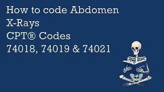 Abdomen - Diagnostic Radiology CPT&reg; Codes - 74018, 74019 & 74021