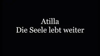 Atilla - Die Seele lebt weiter