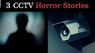 3 HORRIFYING Stories: True CCTV Camera Tell Tales