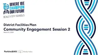 Bexley Schools District Facilities Plan Community Engagement Session 2