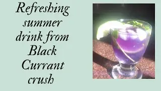 Refreshing Summer Drink| Black Currant Crush