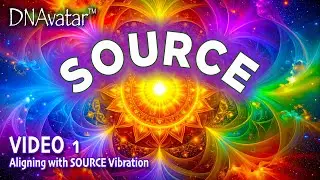 Video 1: Source Vibration | Connect to Your Divine Frequency [DNAvatar&trade; Course]