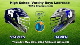 FCIAC Varsity Boys Lacrosse Championship - Staples vs Darien