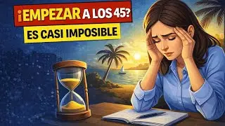 ¿Empezar de CERO a los 45? La Verdad que Nadie Quiere Decirte 