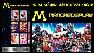 APP TOP DAS S&Eacute;RIES TOKUSATSU 🤩 MANCHETE PLAY MAX 😍